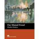 Macmillan Up-Interm._6: Our Mutual Friend / Charles Dickens