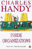 Inside Organizations / Charles Handy