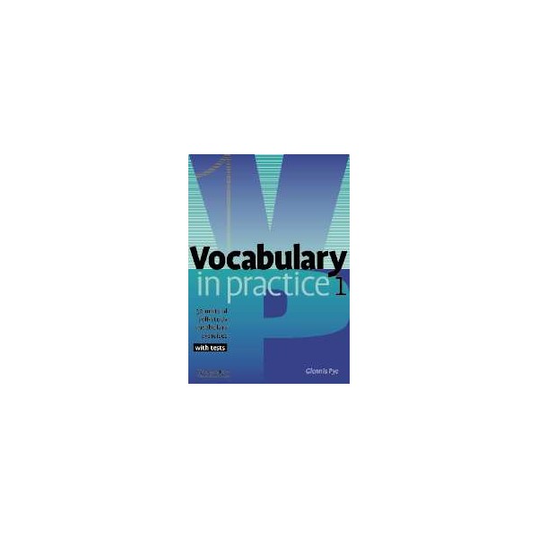 Vocabulary in Practice 1 With Tests / Glennis Pye