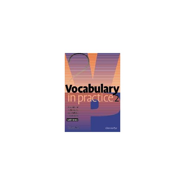 Vocabulary in Practice 2 With Tests / Glennis Pye