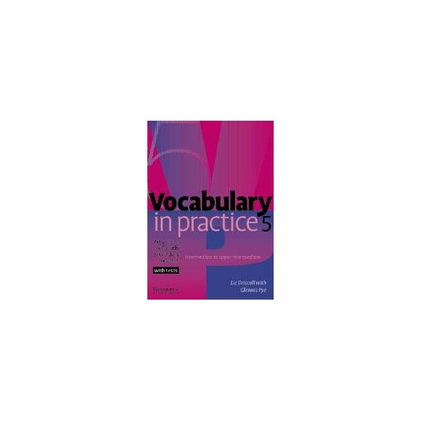 Vocabulary in Practice 5 With Tests / Liz Driscoll With Glennis Pye