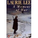 A Moment of War / Laurie Lee