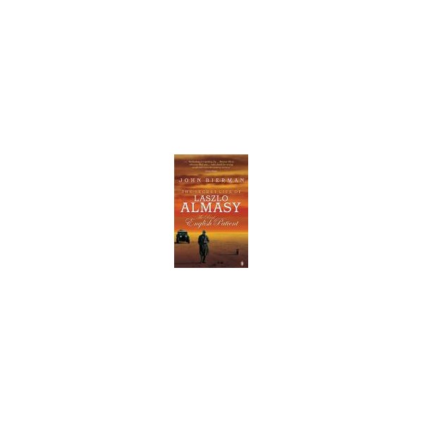 The Secret Life of Laszlo Almasy / John Bierman