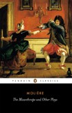 The Misanthrope and Other Plays / Jean-Baptiste Moliere