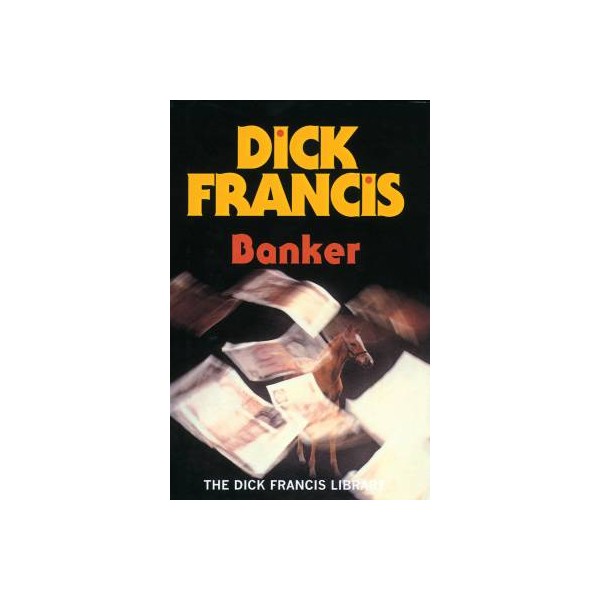 Banker / Dick Francis