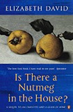 Is There a Nutmeg in the House? / Elizabeth David