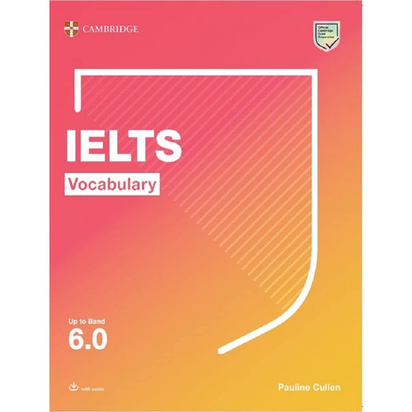 Cambridge IELTS Vocabulary Up to Band 6.0 With Downloadable Audio