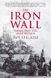 The Iron Wall/ Israel and the Arab World / Avi Shlaim