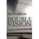 Double Vision / Pat Barker