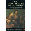 The Great Hunger/ Ireland 1845-1849 / Cecil Woodham-Smith