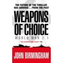 Weapons of Choice / John Birmingham