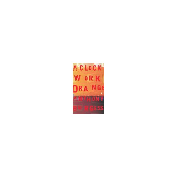A Clockwork Orange (Essential) / Anthony Burgess