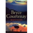 Whitethorn / Bryce Courtenay