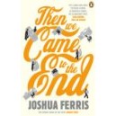 Then We Came to the End / Joshua Ferris