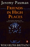 Friends in High Places / Jeremy Paxman