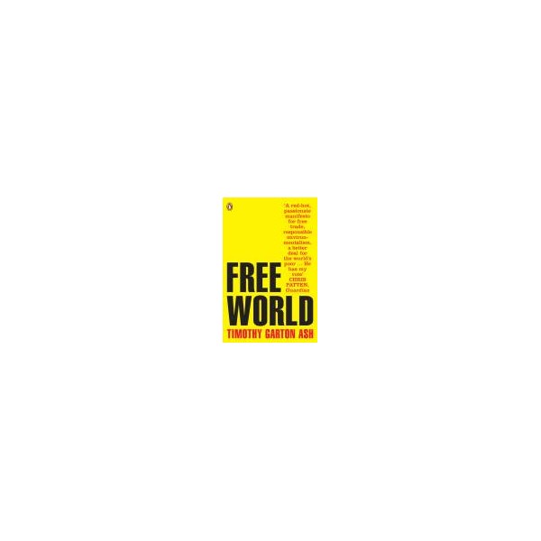 Free World / Timothy Garton Ash