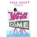 The World to Come / Dara Horn