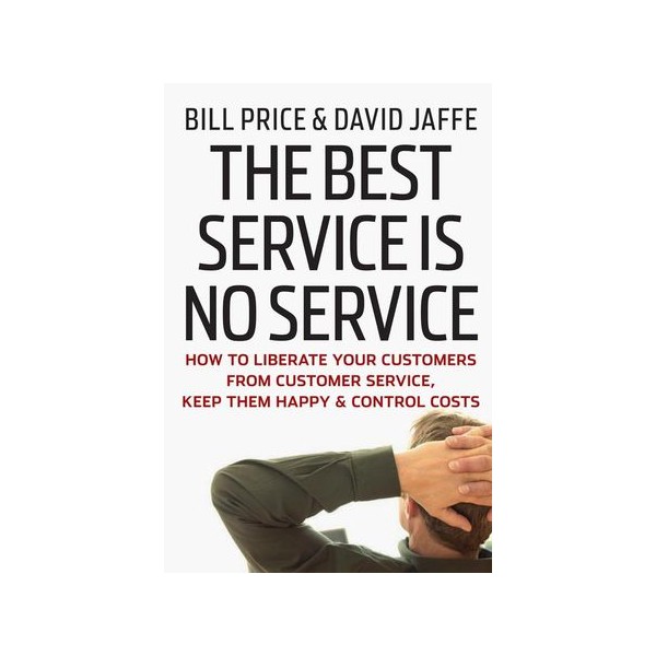 The Best Service is No Service: / Bill Price, David Jaffe