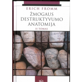 Žmogaus Destruktyvumo Anatomija 2 Tomas / Erich Fromm