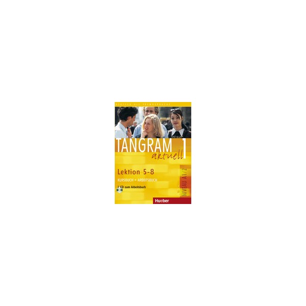 Tangram aktuell 1 Lekt. 5–8 Kursbuch + Arbeitsbuch+CD / Rosa-Maria Dallapiazza, Eduard von Jan, Til Schönherr, Jutta Ort