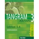 Tangram aktuell 3 Lekt. 1–4 Lehrerhandbuch / Rosa-Maria Dallapiazza, Eduard von Jan, Dr. Beate Blüggel, Anja