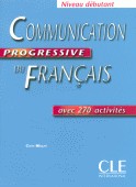 Communication Progressive du fran&#231;ais débutant / Claire Miquel