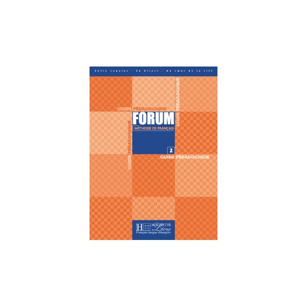 Forum 2 - Guide pédagogique / Christian Baylon, Angels Campa, Claude Mestreit, Julio Murillo,