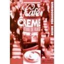 Café Cr&#232;me 4 - Guide pédagogique / Elisabeth Massacret, Pierrette Mothe, Sylvie Pons
