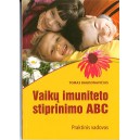 Vaikų imuniteto stiprinimo ABC / Bagdonavičius Tomas