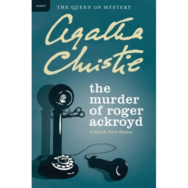 The Murder of Roger Ackroyd / Agatha Christie