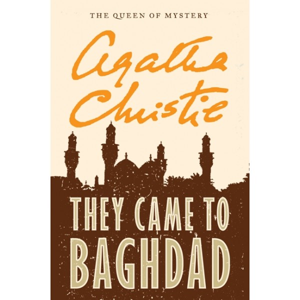 They Came To Baghdad  / Agatha Christie