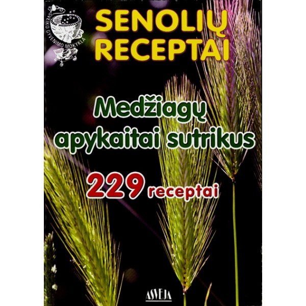 Senolių receptai medžiagų apykaitai sutrikus / Parengė S. M. Kalasauskienė