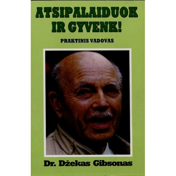 Atsipalaiduok ir gyvenk / Džekas Gibsonas