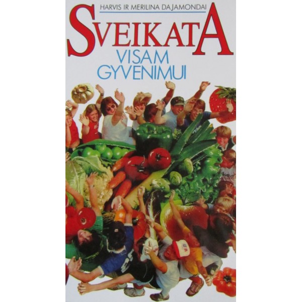 Sveikata visam gyvenimui // Harvis ir Merilinda Dajamondai