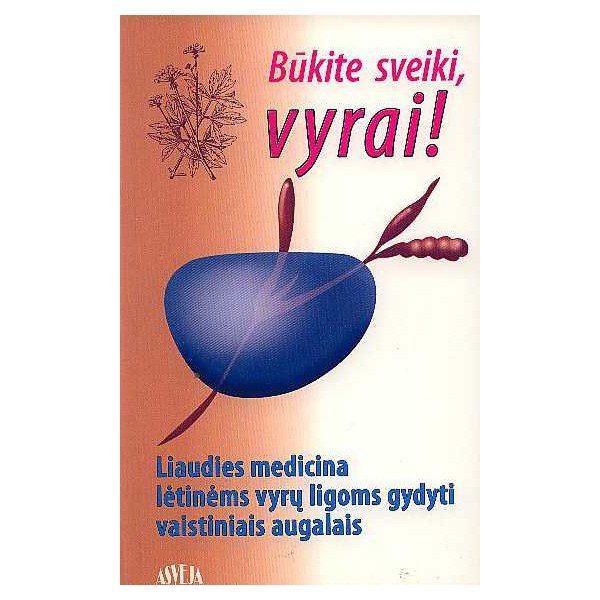 Būkite sveiki, vyrai!