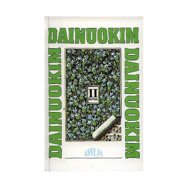 Dainuokim, dainuokim, dainuokim. II knyga