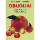 Obuoliai. Sveikatos aruodas / Vytautas Muralis