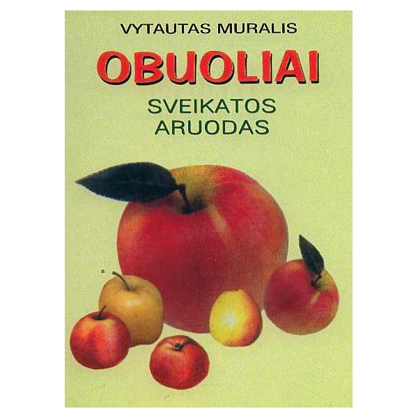 Obuoliai. Sveikatos aruodas / Vytautas Muralis