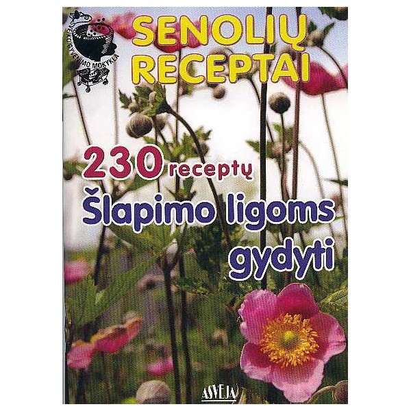 Senolių receptai šlapimo ligoms gydyti / S. M. Kalasauskienė