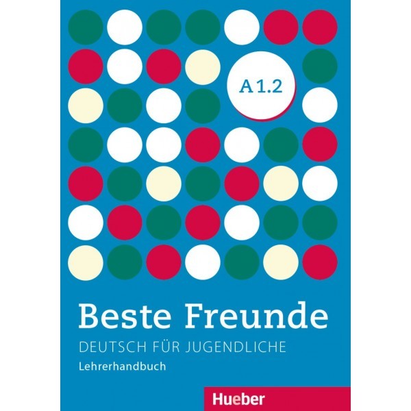 Beste Freunde A1/2 Lehrerhandbuch / Aliki Ernestine Olympia Balser