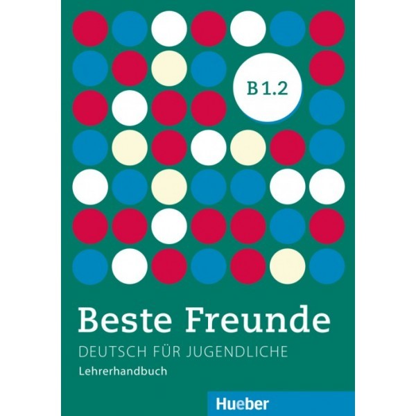 Beste Freunde B1/2 Lehrerhandbuch / Aliki Ernestine Olympia Balser