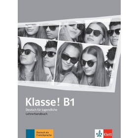 Klasse! B1 Deutsch für Jugendliche Lehrerhandbuchv