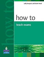 New How to Teach Exams / Sally Burgess, Katie Head