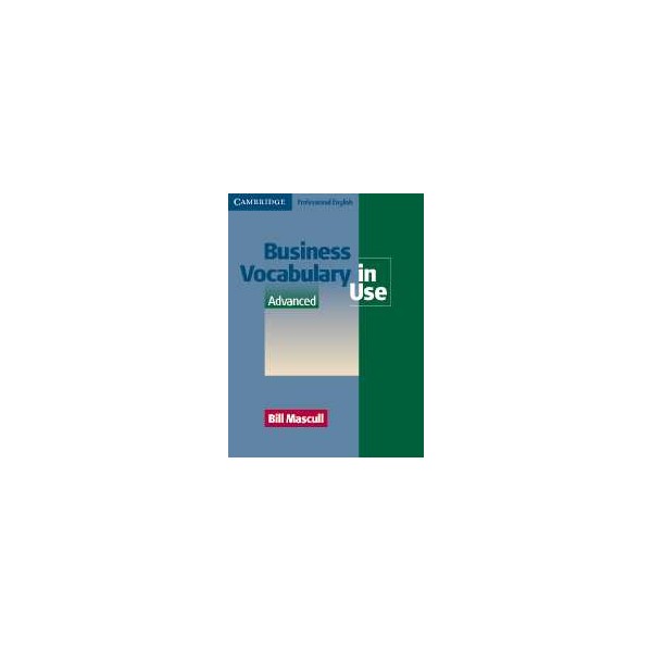 Business Vocabulary in Use Advanced With Key / Bill Mascull