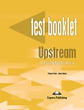 Upstream Beginner Test Booklet / Virginia Evans, Jenny Dooley