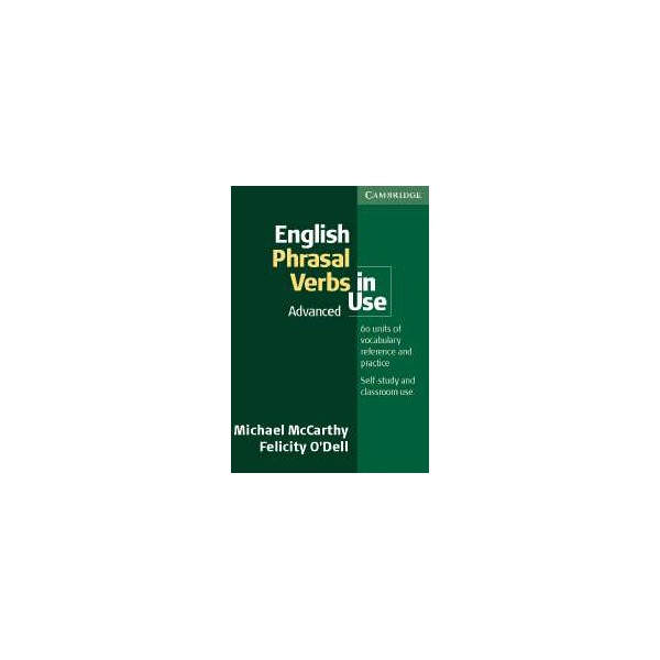 English Phrasal Verbs in Use Advanced With Key / Michael McCarthy, Felicity O Dell