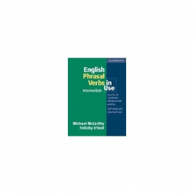 English Phrasal Verbs in Use Interm. With Key / Michael McCarthy, Felicity O Dell
