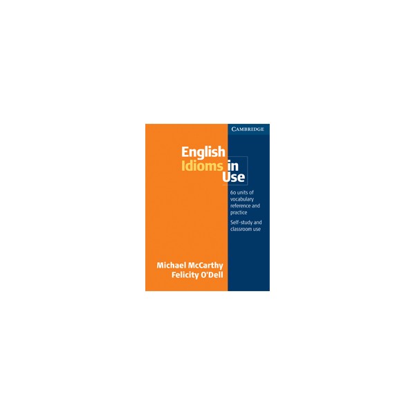 English Idioms in Use Interm. With Key / Michael McCarthy, Felicity O Dell