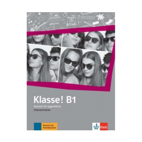 Klasse! B1 Deutsch für Jugendliche Intensivtrainer
