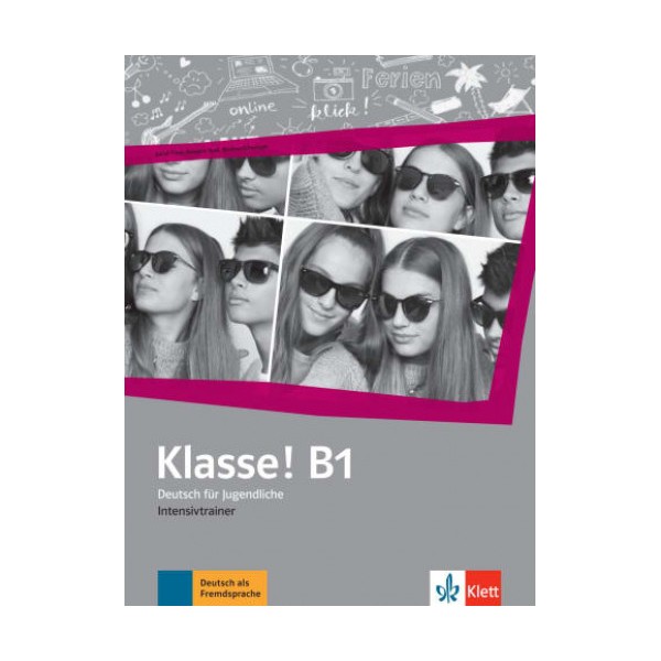 Klasse! B1 Deutsch für Jugendliche Intensivtrainer